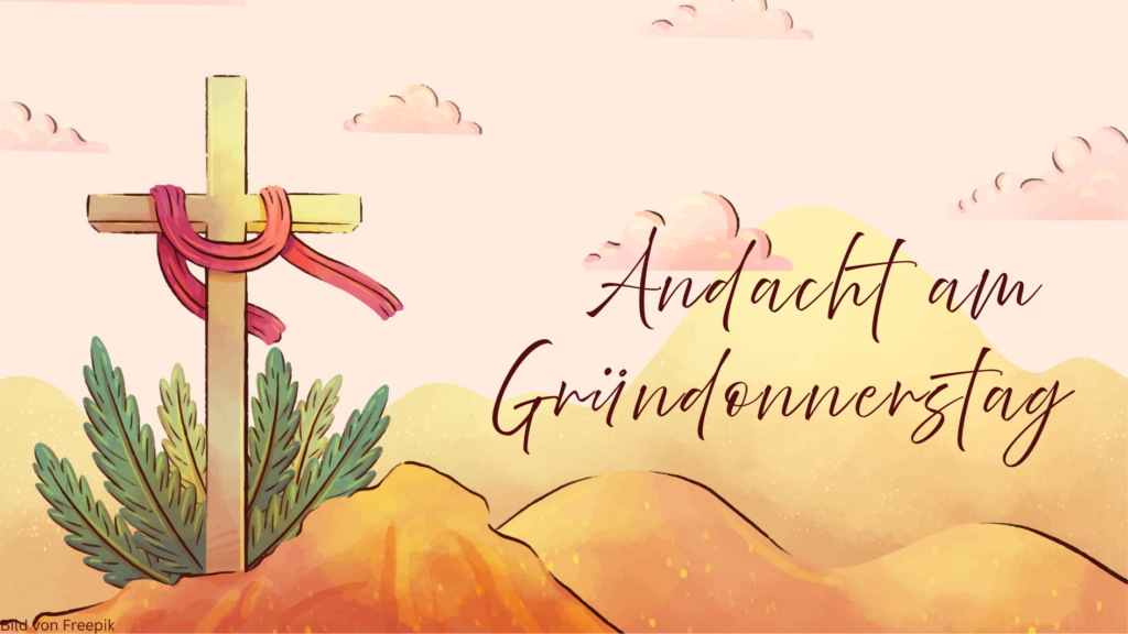 Andacht am Gründonnerstag